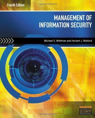 Management of Information Security by Whitman, Michael E. Published by Cengage Learning 4th (fourth) edition (2013) Paperback