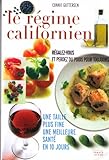 Le régime californien : Régalez-vous et perdez du poids pour toujours