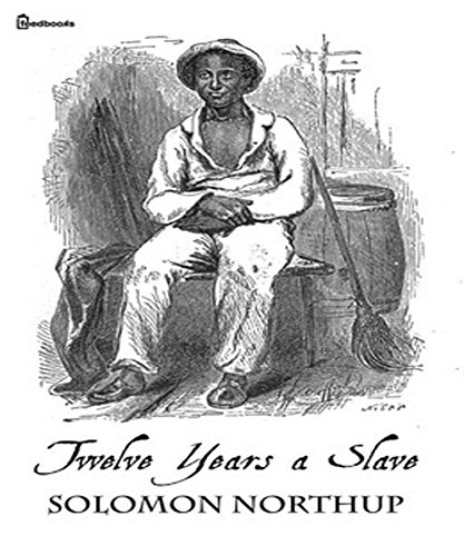 Twelve Years a Slave (English Edition)