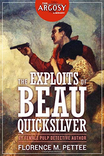 The Exploits of Beau Quicksilver: 40 (The Argosy Library)