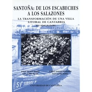 Santoña: de los escabeches a los salazones: La transformación de una villa litoral de Cantabria (Difunde)