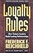 Loyalty Rules. How Today's Leaders Build Lasting Relationships. by Frederick F. Reichheld