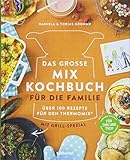 Image de Das große Mix-Kochbuch für die Familie: Über 100 Rezepte für den Thermomix® - Mit Grill-Spezial