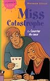 Miss catastrophe, tome 2 : Courrier du coeur