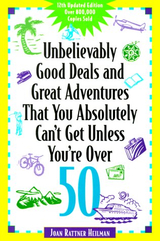 Unbelievably Good Deals and Great Adventures That You Absolutely Can't Get Unless You're over 50 livre