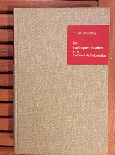 Download Les Techniques binaires et le traitement de l'information : Par H. Soubies-Camy,... 2e édition