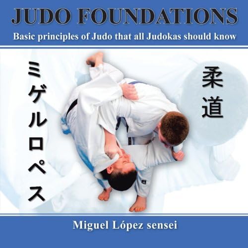 Judo Foundations: Basic Principles of Judo that all Judokas should know
