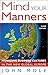 Mind Your Manners: Managing Business Cultures in the New Global Europe: Managing Business Culture in a Global Europe by