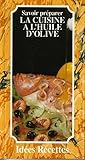 Savoir preparer : la cuisine a l'huile d'olive