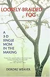 Image de Loosely-Braided Fog: A 3-D Single Mom in the Making