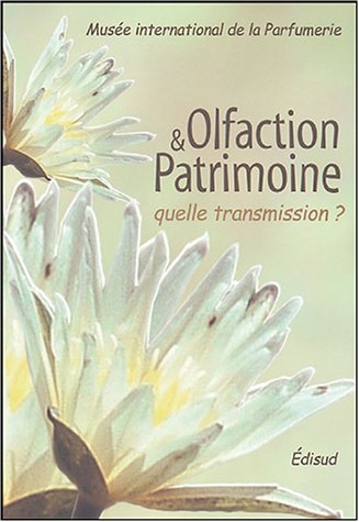 Olfaction et patrimoine : quelle transmission ? Olfaction et patrimoine : quelle transmission ?