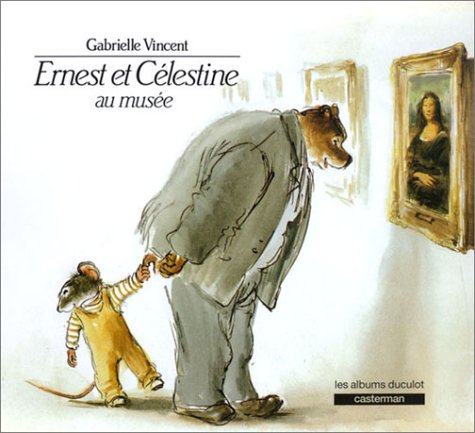 couverture de : Ernest et C&eacute;lestine au mus&eacute;e