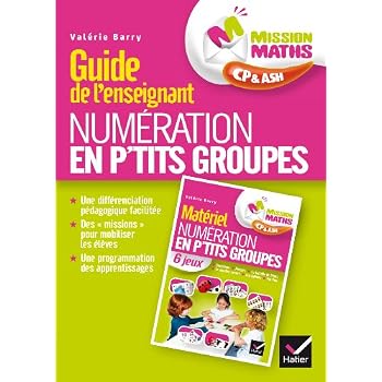 Mission Maths CP, Numération en p'tits groupes - Guide pédagogique Mission Maths CP, Numération en p'tits groupes - Guide pédagogique