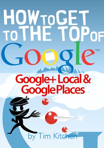 Download How To Get to the Top of Google Places & Google+ Local Download How To Get to the Top of Google Places & Google+ Local
