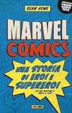 Marvel comics. Una storia di eroi e supereroi