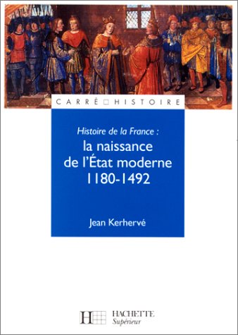 Histoire de la France : la naissance de l'Etat moderne, 1180-1492 en ligne