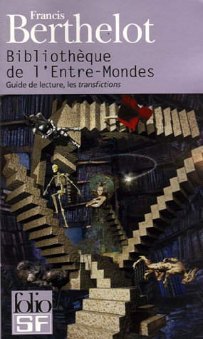 Télécharger Bibliothèque de l'Entre-Mondes: Guide de lecture, les «transfictions» PDF