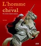 L'homme et le cheval : Une histoire de plus de 5 000 ans