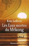 Les Eaux mortes du Mékong