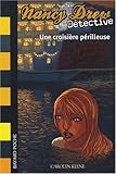 Nancy Drew Détective, Tome 10 : Une croisière périlleuse