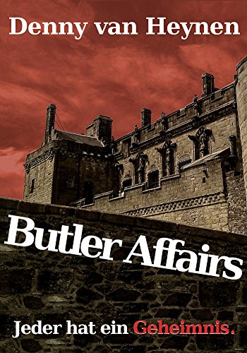 Butler Affairs: Jeder hat ein Geheimnis von [van Heynen, Denny]