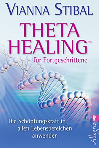 Download Theta Healing für Fortgeschrittene: Die Schöpfungskraft in allen Lebensbereichen anwenden Download Theta Healing für Fortgeschrittene: Die Schöpfungskraft in allen Lebensbereichen anwenden