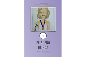 El sueño de Noa: 1 (Pasión por la Rítmica)