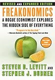 Freakonomics Rev Ed: A Rogue Economist Explores the Hidden Side of Everything (English Edition) by