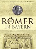 Die Römer in Bayern by 