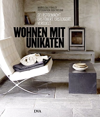 Download Wohnen mit Unikaten: Selbstgemacht, erstöbert, ersteigert, veredelt