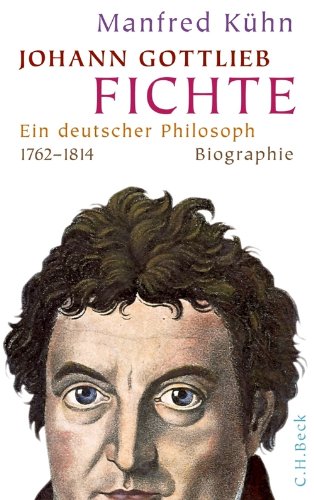 Johann Gottlieb Fichte: Ein deutscher Philosoph
