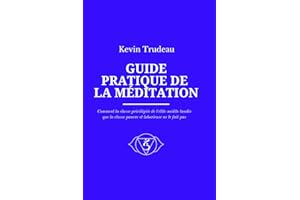 GUIDE PRATIQUE DE LA MÉDITATION: Comment la classe privilégiée de l'élite médite tandis que la classe pauvre et laborieuse ne le fait pas