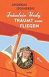 Bücher Neuerscheinungen 2022 - Fräulein Hedy träumt vom Fliegen von Andreas Izquierdo