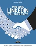 Image de Come usare LinkedIn per il tuo business: Strategie, tattiche e soluzioni per l'aziend