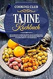 Image de Tajine Kochbuch: Die 60 besten Tajine Rezepte zum Nachmachen. Traditionelle, leckere und würzige Ge