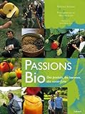 Passions Bio : Des produits, des hommes, des savoir-faire