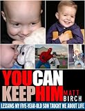 Image de You Can Keep Him: Lessons My Five-year-old Son Taught Me About Life (English Edition)