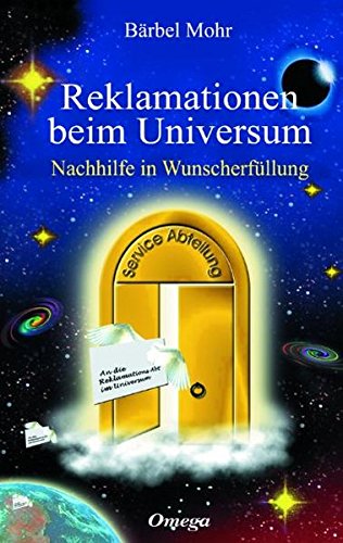 Download Reklamationen beim Universum: Nachhilfe in Wunscherfüllung Download Reklamationen beim Universum: Nachhilfe in Wunscherfüllung