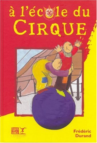 couverture de : A l'&eacute;cole du cirque