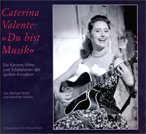 Download Caterina Valente: 'Du bist Musik'. Die Karriere, Filme und Schallplatten der großen Künstlerin Download Caterina Valente: 'Du bist Musik'. Die Karriere, Filme und Schallplatten der großen Künstlerin