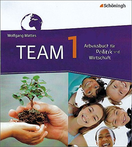 TEAM - Arbeitsbücher für Politik und Wirtschaft - Ausgabe für Realschulen in Nordrhein-Westfalen: Band 1 (5./6. Schuljahr)