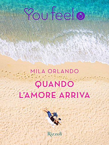 Quando l'amore arriva (Youfeel) di [Orlando, Mila]