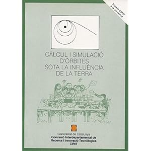 Càlcul i simulació d'òrbites sota la influència de la terra (Premis CIRIT a la Joventut, Band 7)