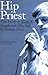 Price comparison product image Hip Priest: The Story of Mark E.Smith and the Fall: Written by Simon Ford, 2002 Edition, Publisher: Quartet Books [Paperback]