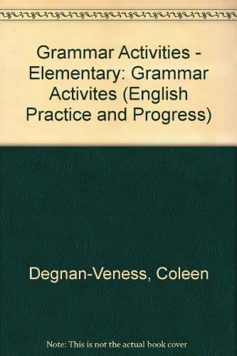 English Practice and Progress: Elementary: Grammar Activites: Elementary (English Practice and Progress)