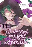 Of the Red, the Light, and the Ayakashi, Vol. 4 by