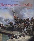 Image de Bonaparte en Italie 1796-1797 : Naissance d'un stratège