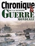 CHRONIQUE DE LA SECONDE GUERRE MONDIALE