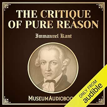 The Critique Of Pure Reason Audio Download Amazon Co Uk Immanuel Kant Johann Zeiger Museumaudiobooks Com Audible Audiobooks