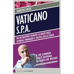 Vaticano Spa (Nuova Edizione): Da un archivio segreto la verità sugli scandali finan